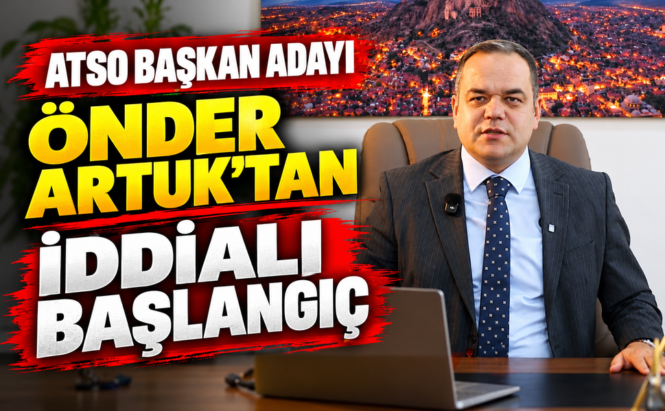 ATSO Başkan Adayı Önder Artuk’tan iddialı başlangıç