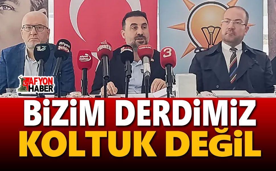 Özgür Kavak: Bizim derdimiz koltuk değil, hizmet