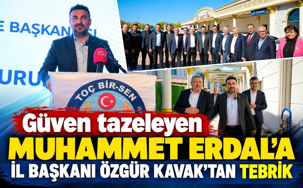 Güven tazeleyen Muhammet Erdal’a İl Başkanı Özgür Kavak’tan tebrik