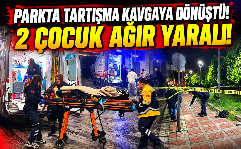 Parkta tartışma kavgaya dönüştü! 2 çocuk ağır yaralı