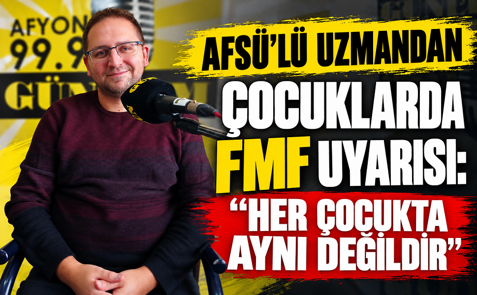 AFSÜ’lü uzmandan çocuklarda FMF uyarısı
