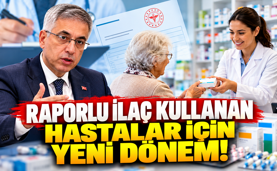 Raporlu ilaç kullanan hastalar için yeni dönem!