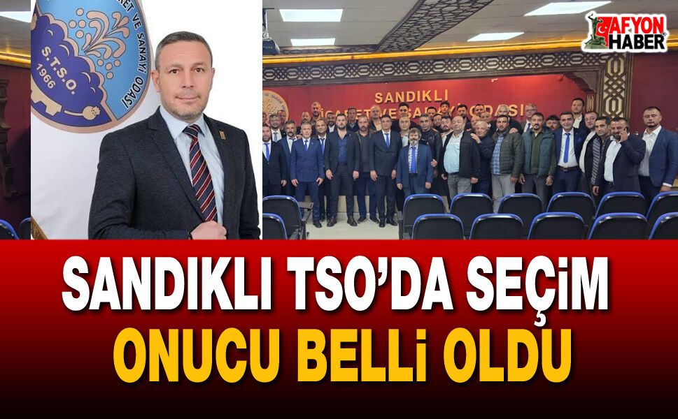 Sandıklı TSO’da seçim sonucu belli oldu