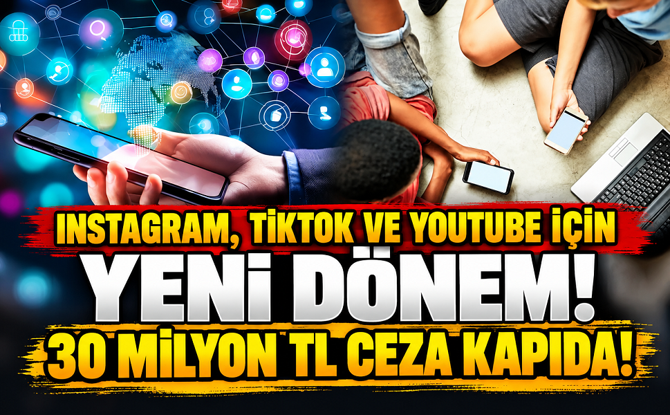 Instagram, TikTok ve YouTube için yeni dönem! 30 milyon TL ceza kapıda
