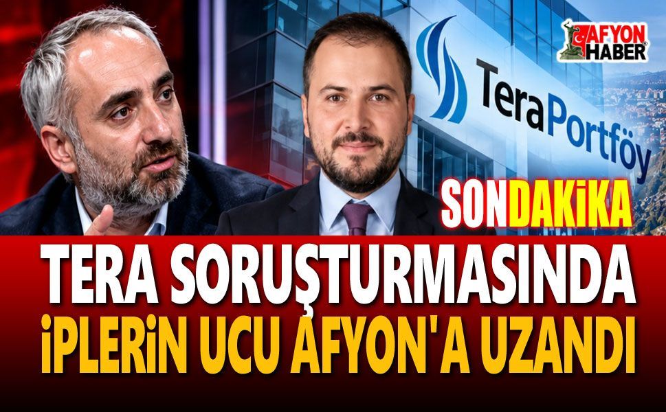 Tera soruşturmasında iplerin ucu Afyon'a uzandı!..