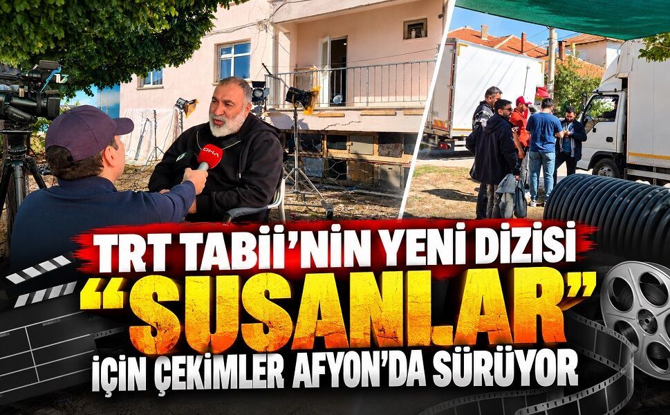 TRT Tabii’nin yeni dizisi “Susanlar” için çekimler Afyon’da sürüyor