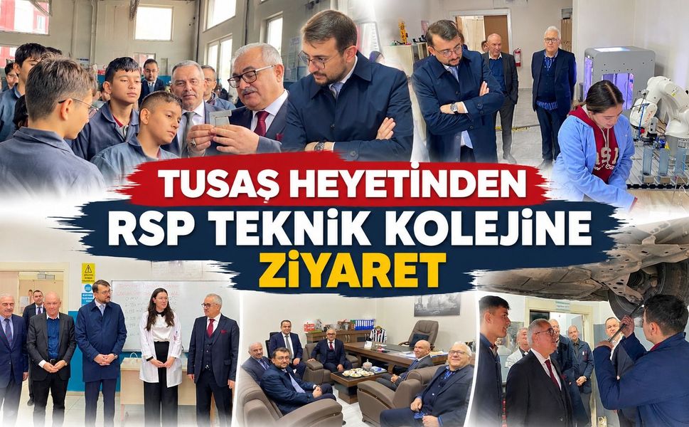TUSAŞ Heyetinden RSP Teknik Kolejine Ziyaret
