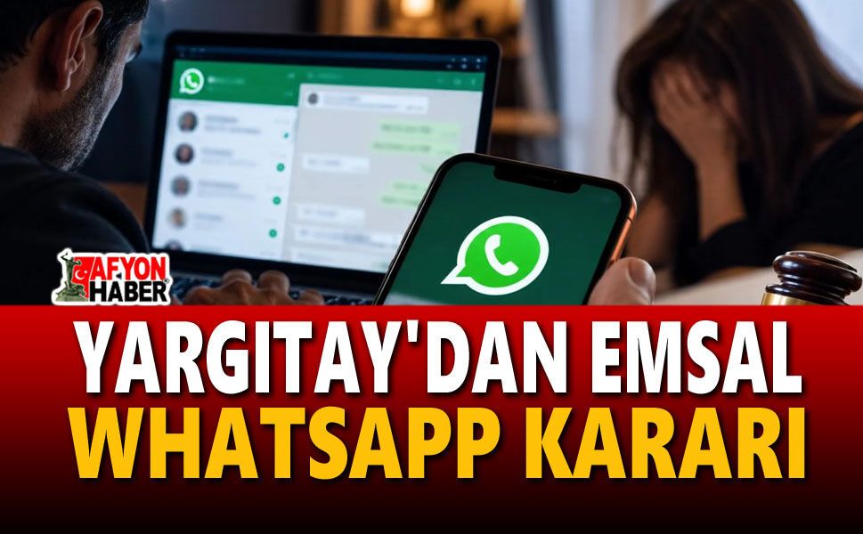 Yargıtay’dan WhatsApp kararı