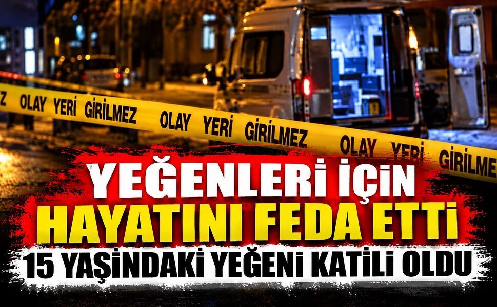 Yeğenleri için hayatını feda etti, 15 yaşındaki yeğeni katili oldu