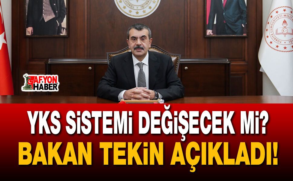 YKS sistemi değişecek mi? Bakan Tekin açıkladı!