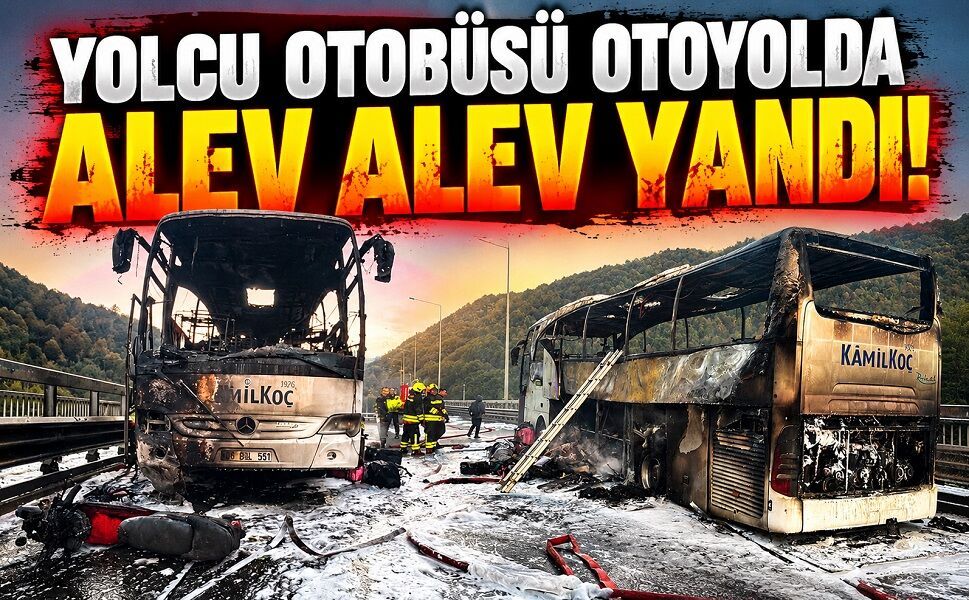 Yolcu otobüsü otoyolda alev alev yandı!