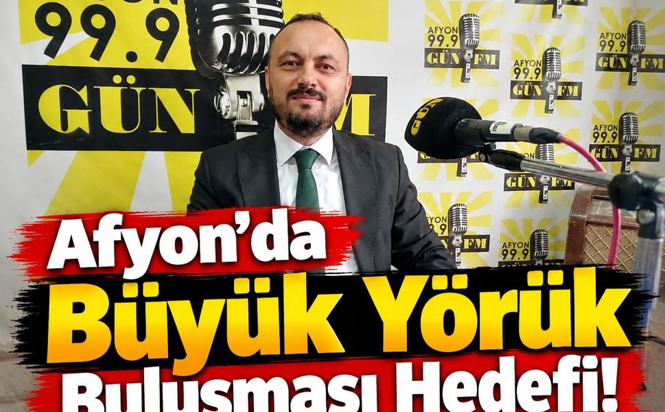 Afyon’da büyük yörük buluşması hedefi!