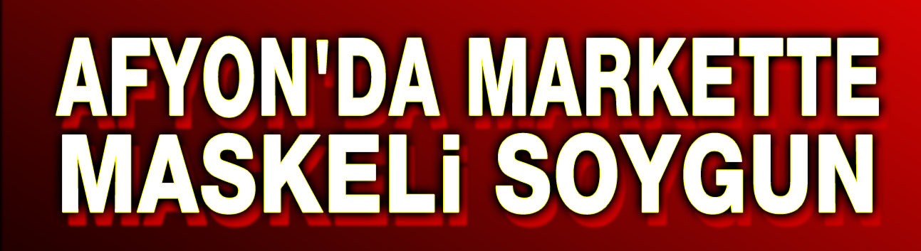 Afyon'da biber gazlı maskeli soygun!..