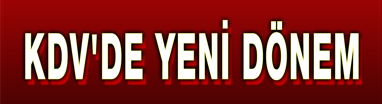 Mükelleflere KDV uyarısı!..