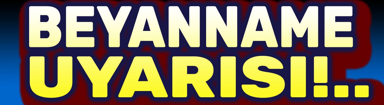 Kira ve ücret geliri olanlara beyanname uyarısı